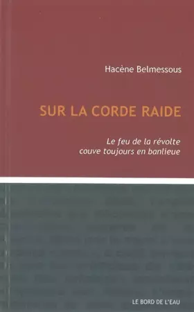 Couverture du produit · Sur la Corde Raide: Le Feu de la Révolte Couve Toujours...