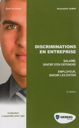 Couverture du produit · Discriminations en entreprise. Salarié, savoir s'en défendre. Employeur, savoir les éviter.