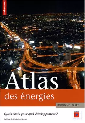 Couverture du produit · Atlas des énergies : Quel choix pour quel développement ?