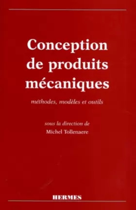 Couverture du produit · CONCEPTION DE PRODUITS MECANIQUES. Méthodes, modèles et outils