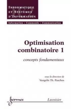 Couverture du produit · Optimisation combinatoire : Tome 1, Concepts fondamentaux