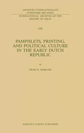 Couverture du produit · Pamphlets, Printing, and Political Culture in the Early Dutch Republic