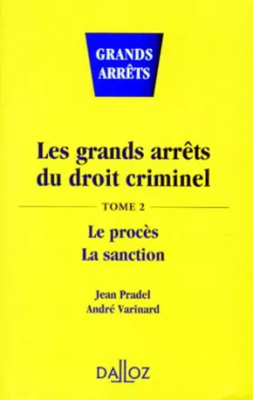 Couverture du produit · Les Grands arrêts du Droit criminel, tome 2. Le Procès - La Sanction