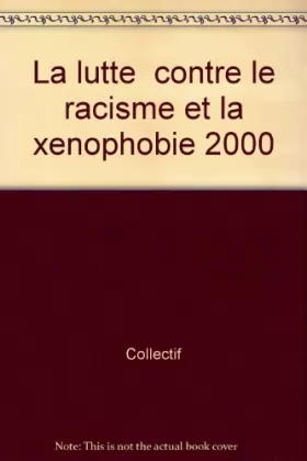 Couverture du produit · La lutte contre le racisme et la xénophobie, 2000 : exclusion et droits de l'homme