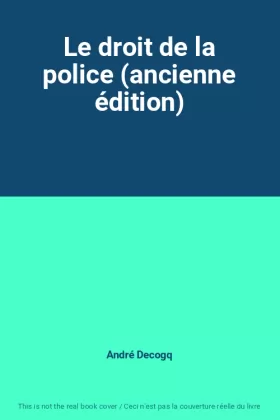 Couverture du produit · Le droit de la police (ancienne édition)