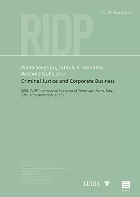 Couverture du produit · Criminal Justice and Corporate Business: 20th AIDP International Congress of Penal Law, Rome, Italy, 13th-16th November 2019