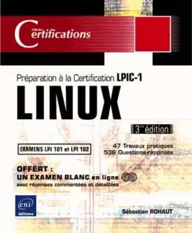 Couverture du produit · LINUX - Préparation à la certification LPIC-1 (examens LPI 101 et LPI 102) - (3ème édition)