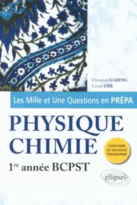 Couverture du produit · Les 1001 Questions en Prépa Physique Chimie Première Année BCPST Programme 2013