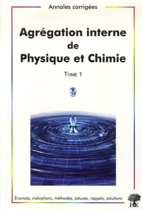 Couverture du produit · Agrégation interne de Physique et Chimie : Tome 1, Annales corrigées 2003-2006