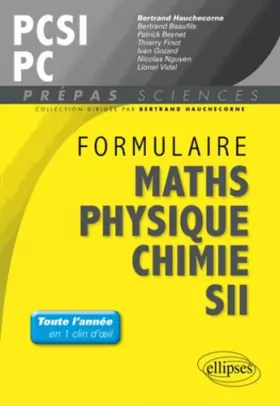 Couverture du produit · Formulaire Maths Physique Chimie PCSI PC Les 2 Années en 1 Clin d'Oeil