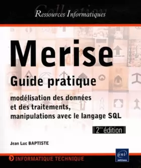 Couverture du produit · Merise - Guide pratique (modélisation des données et des traitements, manipulations avec le langage SQL) (2ème édition)