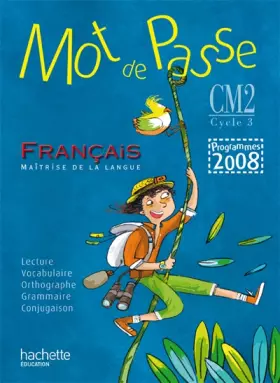 Couverture du produit · Mot de Passe Français CM2 - Livre de l'élève - Ed.2011