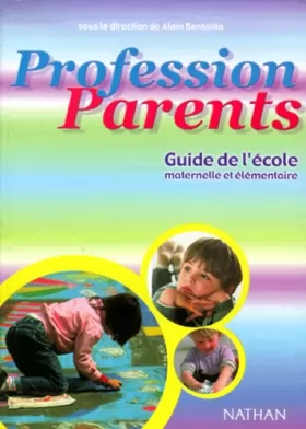 Couverture du produit · Profession parents : Guide de l'école maternelle et élémentaire