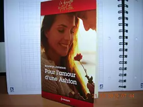 Couverture du produit · LA DYNASTIE DES ASHTON TOME 4 : POUR L'AMOUR D'UNE ASHTON
