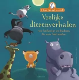 Couverture du produit · Oma Kakel vertelt - Vrolijke dierenverhalen: Voor kuikentjes en kinderen die naar bed moeten