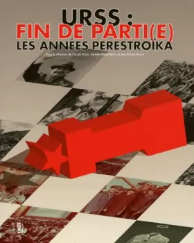 Couverture du produit · URSS : fin de parti(e): Les années Perestroïka