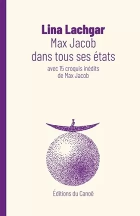 Couverture du produit · Max Jacob dans tous ses états : Avec 15 croquis inédits de Max Jacob suivi de Max Jacob ou les gouaches d'un promeneur solitair