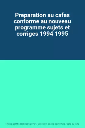 Couverture du produit · Preparation au cafas conforme au nouveau programme sujets et corriges 1994 1995