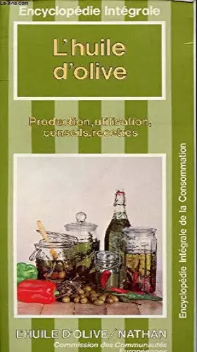 Couverture du produit · L'Huile d'olive (Encyclopédie intégrale de la consommation)