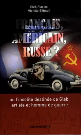 Couverture du produit · Français, américain, russe ? : Ou l'insolite destinée de Gleb, artiste et homme de guerre