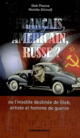 Couverture du produit · Français, américain, russe ? : Ou l'insolite destinée de Gleb, artiste et homme de guerre