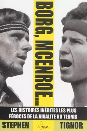 Couverture du produit · Borg, Mc Enroe - Les histoires inédites les plus féroces de la rivalité du tennis