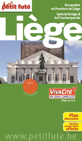 Couverture du produit · LIEGE 2014 PETIT FUTE + PLAN + CE GUIDE OFFERT EN VERSION NUMERIQUE: ESCAPADES EN PROVINCE DE LIEGE / SPECIAL DESIGN & ART CONT