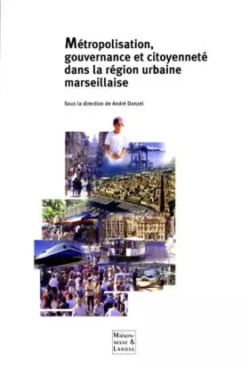 Couverture du produit · Métropolisation, gouvernance et citoyenneté dans la région urbaine marseillaise