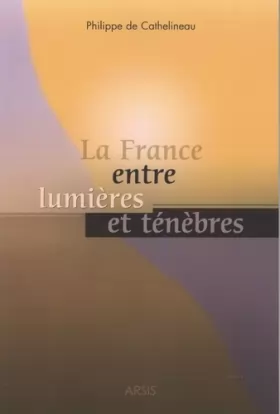 Couverture du produit · La France entre lumières et ténèbres