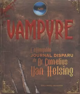 Couverture du produit · Vampyre: L'effroyable journal retrouvé du Dr Cornelius Van Helsing et de son fidèle compagnon Gustav de Wolff