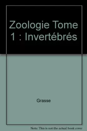 Couverture du produit · Zoologie Tome 1 : Invertébrés