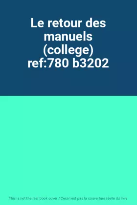 Couverture du produit · Le retour des manuels (college) ref:780 b3202