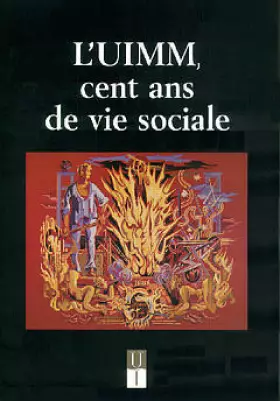 Couverture du produit · L'UIMM, cent ans de vie sociale. Avec supplément : Regard croisés sur l'UIMM