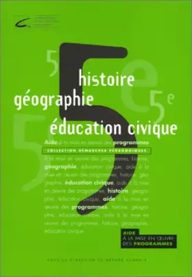 Couverture du produit · Histoire - Géographie - Education civique, niveau 5éme : Aide à la mise en oeuvre des programmes