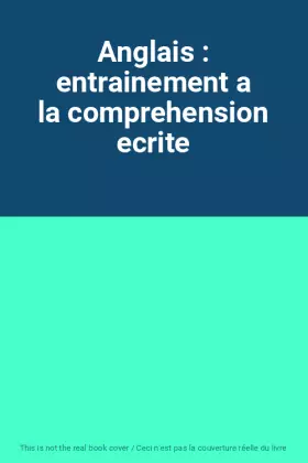 Couverture du produit · Anglais : entrainement a la comprehension ecrite