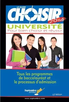 Couverture du produit · Le Guide Choisir Université : pour bien choisir et réussir: Tous les programmes de baccalauréat et le processus d'admission