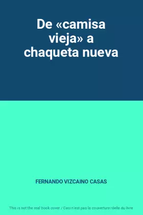 Couverture du produit · De «camisa vieja» a chaqueta nueva