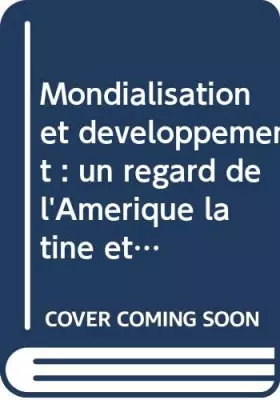 Couverture du produit · Mondialisation et développement : un regard de l'Amérique latine et des Caraïbes