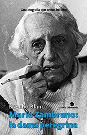 Couverture du produit · Maria Zambrano: la dama peregrina/ The Lady Pilgrim: Un Acercamiento a Su Figura Con Textos Ineditos De La Filosofa/ a Close Lo