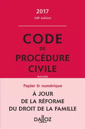 Couverture du produit · Code de procédure civile 2017 - 108e éd.