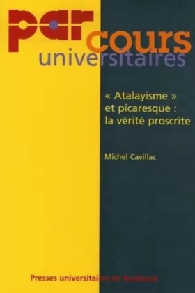Couverture du produit · "Atalayisme" et Picaresque : la Vérite proscrite: (Lazarillo, Guzman, Buscon)