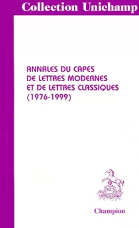 Couverture du produit · Annales du capes de lettres modernes et de lettres classiques. (1976-1999).