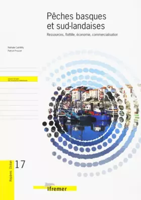 Couverture du produit · 17 PECHES BASQUES ET SUD-LANDAISES. RESSOURCES, FLOTILLE, ECONOMIE, COMMERCIALIS
