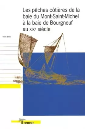Couverture du produit · Les Pêches côtières de la baie du Mont-Saint-Michel à la baie de Bourgneuf au XIX e