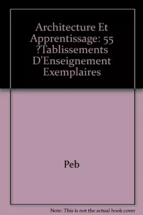Couverture du produit · Architecture et apprentissage. 55 établissements d'enseignement exemplaires