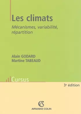 Couverture du produit · Les Climats : Mécanismes - Variabilité - Répartition