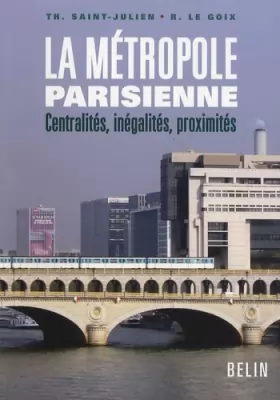 Couverture du produit · La métropole parisienne : Centralités, inégalités, proximités