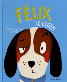 Couverture du produit · Félix le chien - Album - dès 3 ans