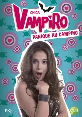 Couverture du produit · 13. Chica Vampiro : Panique au camping (13)