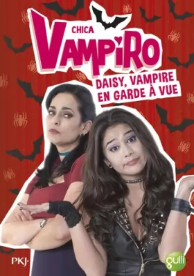 Couverture du produit · 12. Chica Vampiro : Daisy, vampire en garde à vue (12)